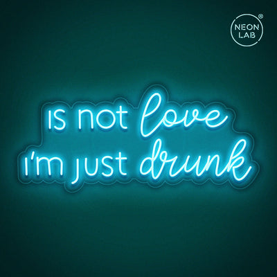 Is not love I'm just drunk