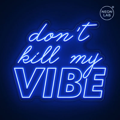 Don't kill my vibe